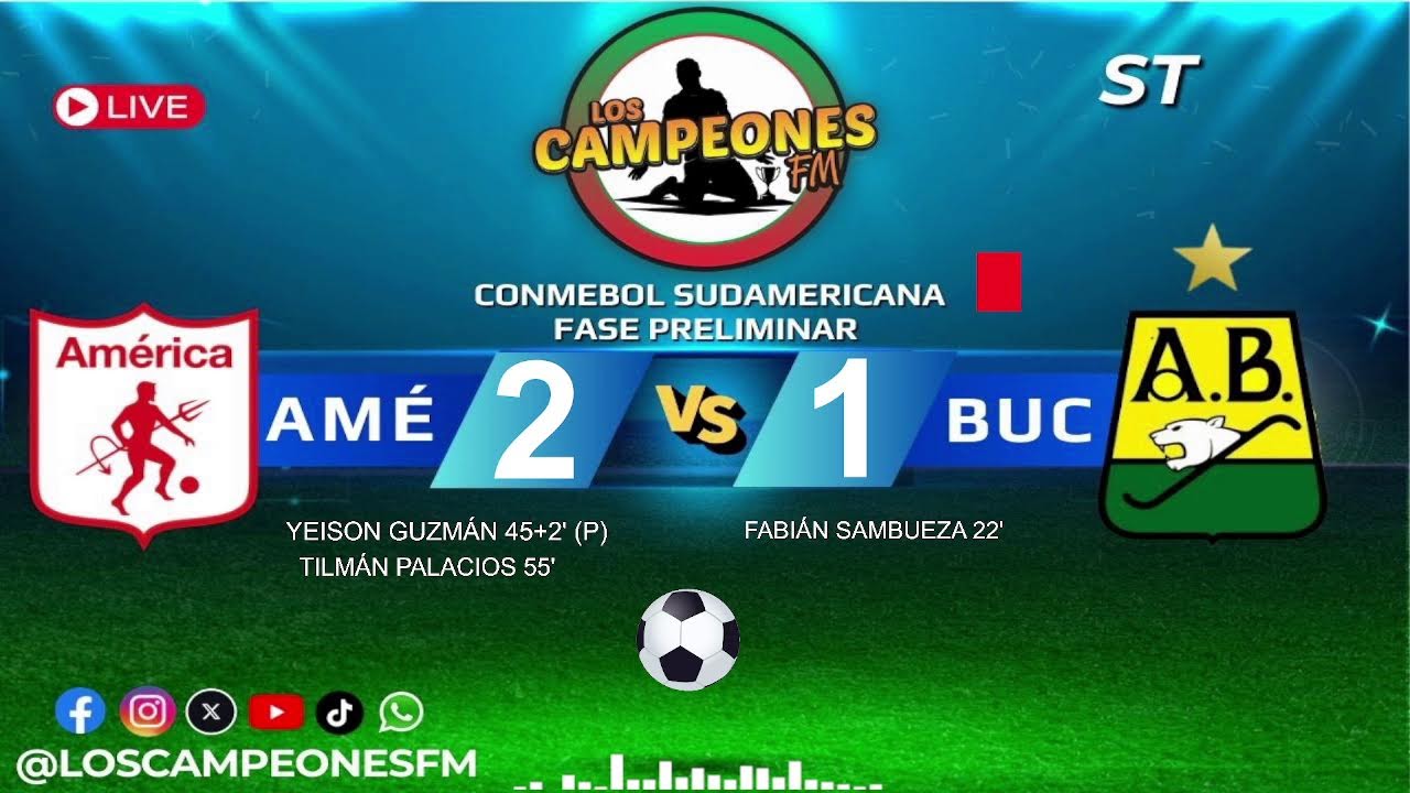 Conmebol Sudamericana América vs Bucaramanga Los Campeones FM