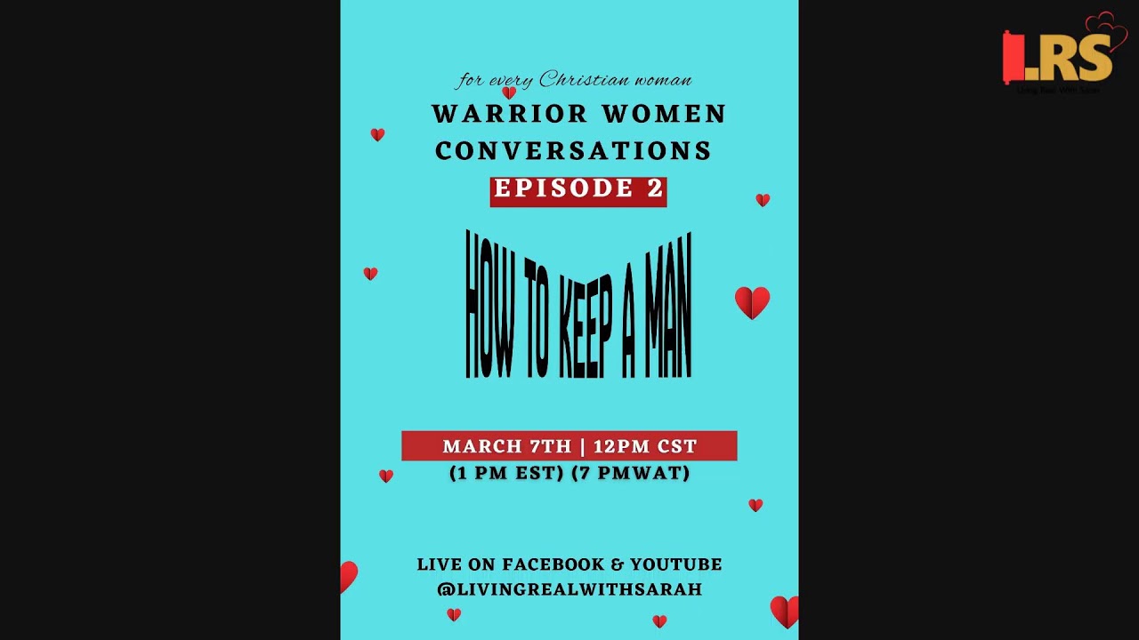 The Warrior Women Convo 002 .... How to keep a man - Let's discuss || Sarah Adeoye