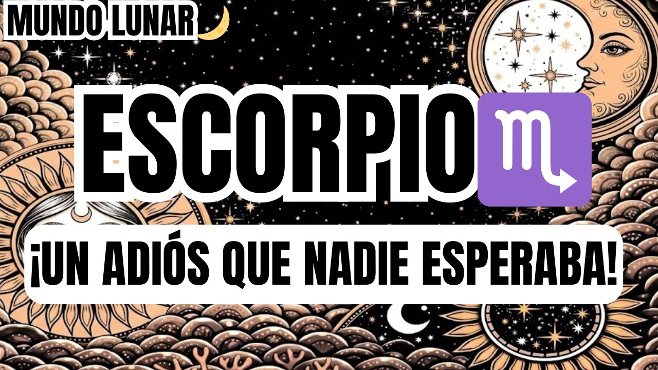 ESCORPIO♏ Es Triste, Pero Te Vas A Ir 💔😢 Todos Van A Llorar Con Tu Despedida