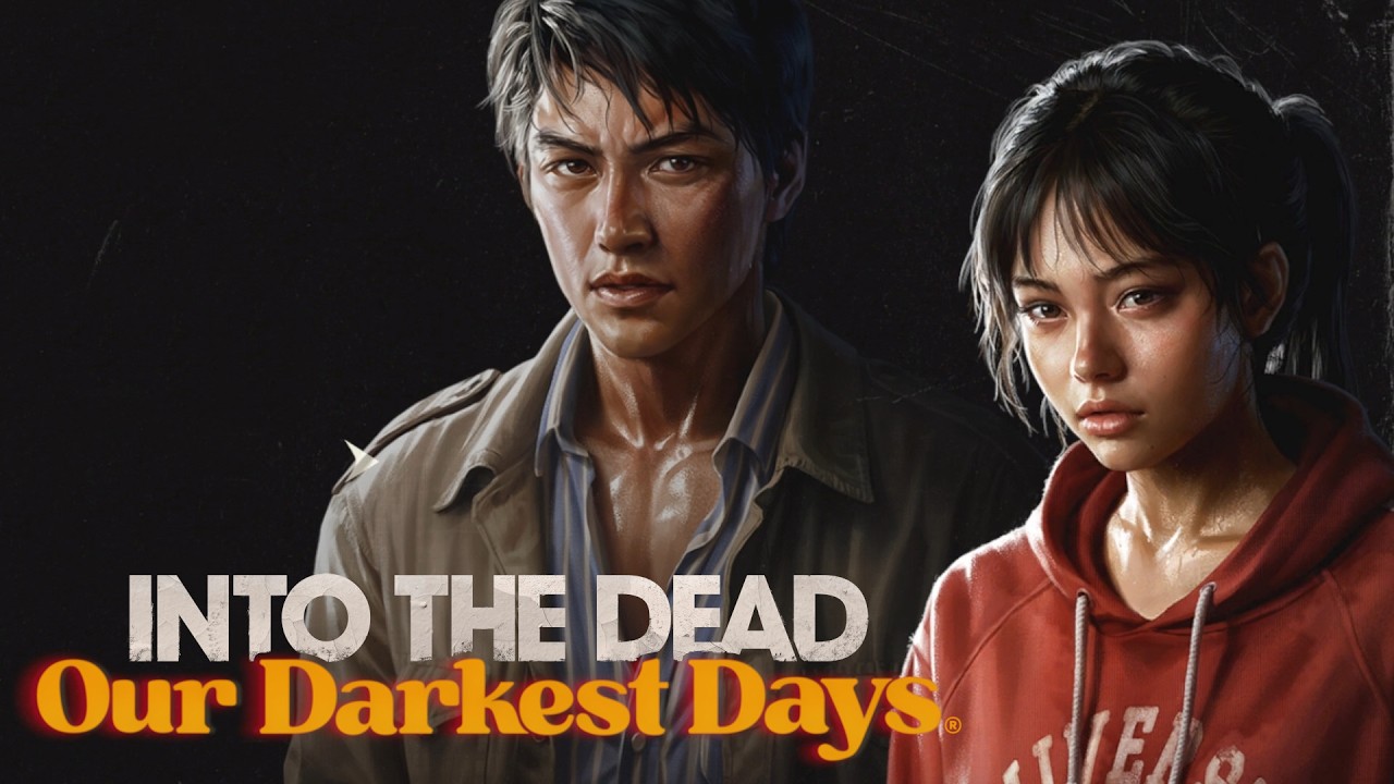 Into the Dead: Our Darkest Days (Part 1 of 2)
