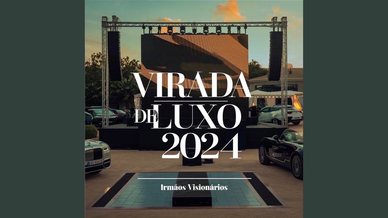 Virada de Luxo 2024 Irmãos Visionários
