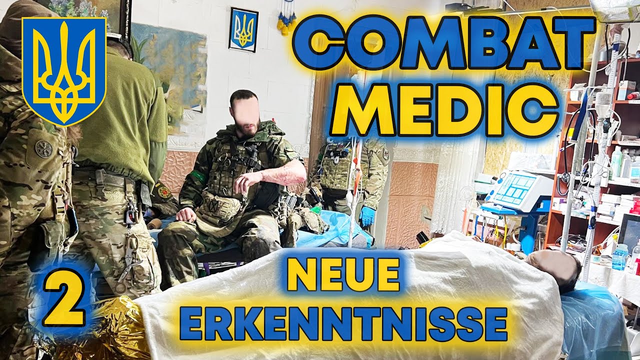 Ukraine Krieg: Wichtige Erkenntnisse (Lessons Learned 2) für Combat Medics, TCCC, TECC Anwender