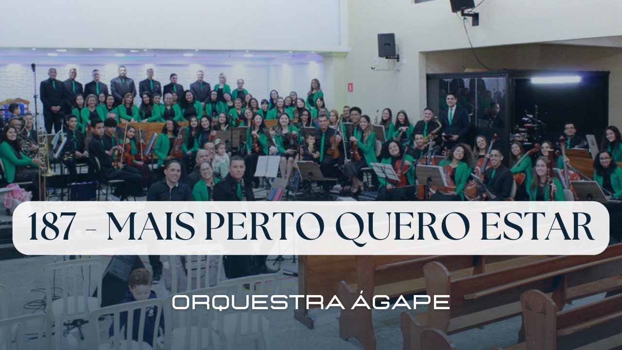 Hino 187 - Mais Perto Quero Estar  - Harpa Cristã - Orquestra Ágape