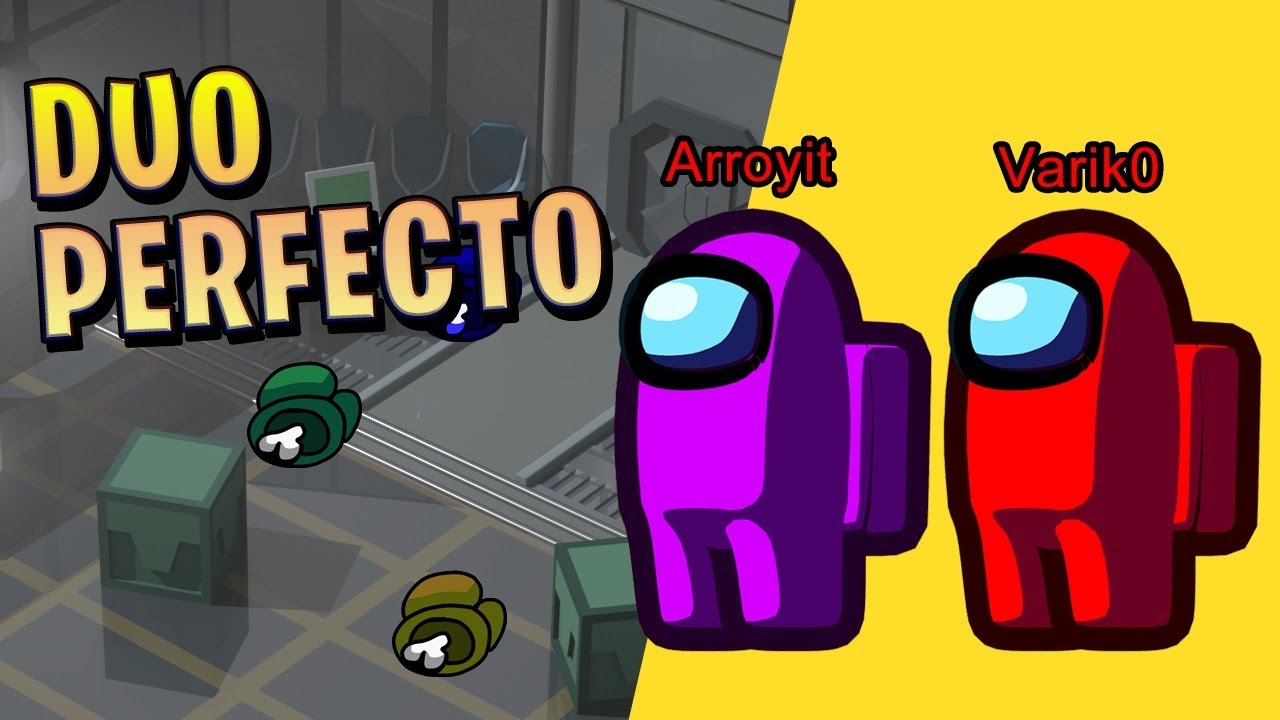 AROYITT Y VARIK0 DUO DE IMPOSTORES PERFECTO! * INCULPAMOS A MALCAIDE* | AMONG US