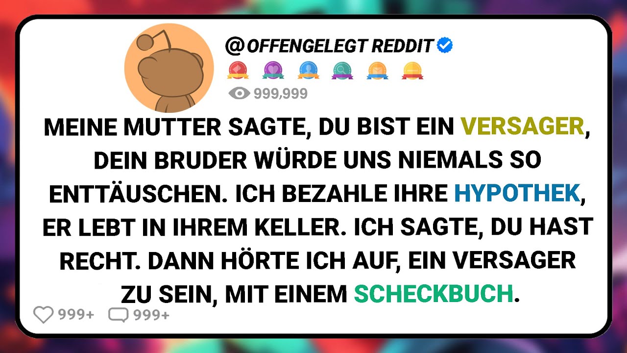 Meine Mutter Sagte, Du Bist Ein Versager, Dein Bruder Würde Uns Niemals So Enttäuschen.....