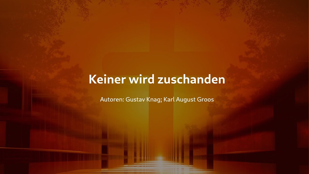 Keiner wird zuschanden, welcher Gottes harrt
