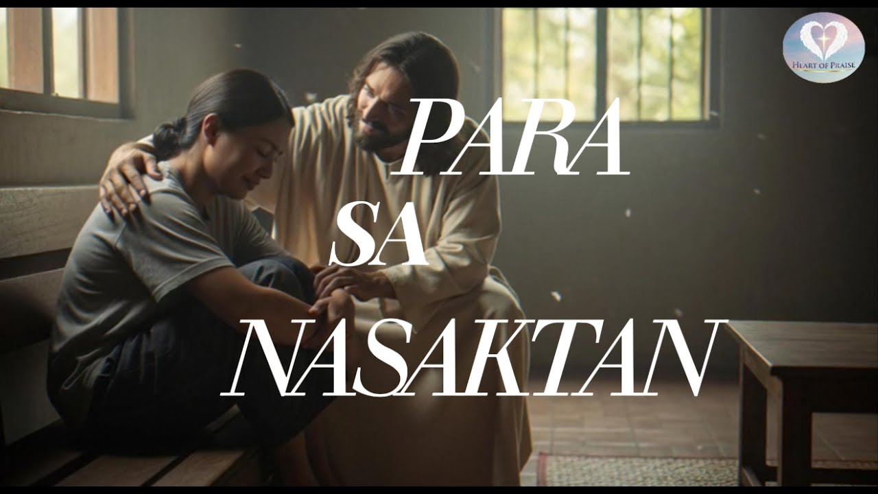 🎶Para sa Nasasaktan | Jesus Heals the Broken hearted