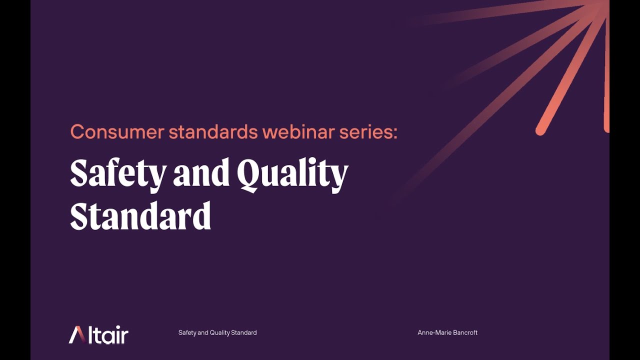 Safety and Quality Standard Webinar | Consumer Standards Series
