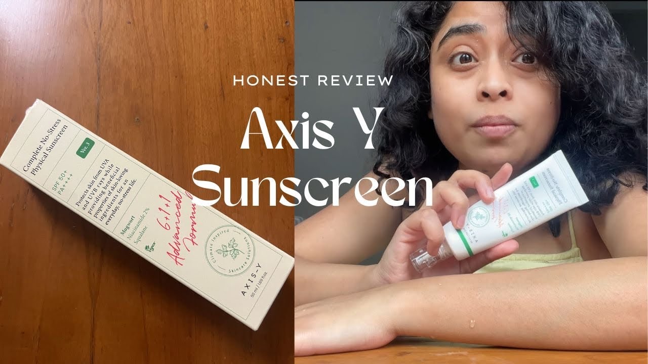 Honest Review | Axis Y Sunscreen Review | Best Sunscreen For Sensitive Skin