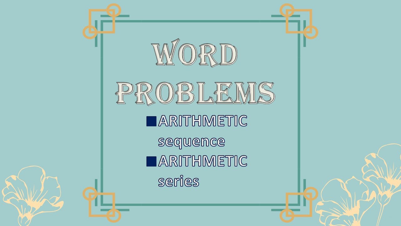 Word Problems  (Arithmetic sequence and series)