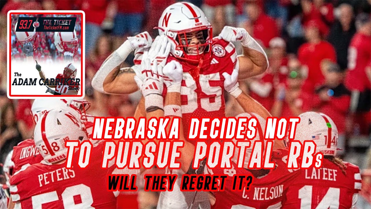 Nebraska Decides NOT to Pursue a Portal Running Back...Will they Regret it? | The Adam Carriker Show