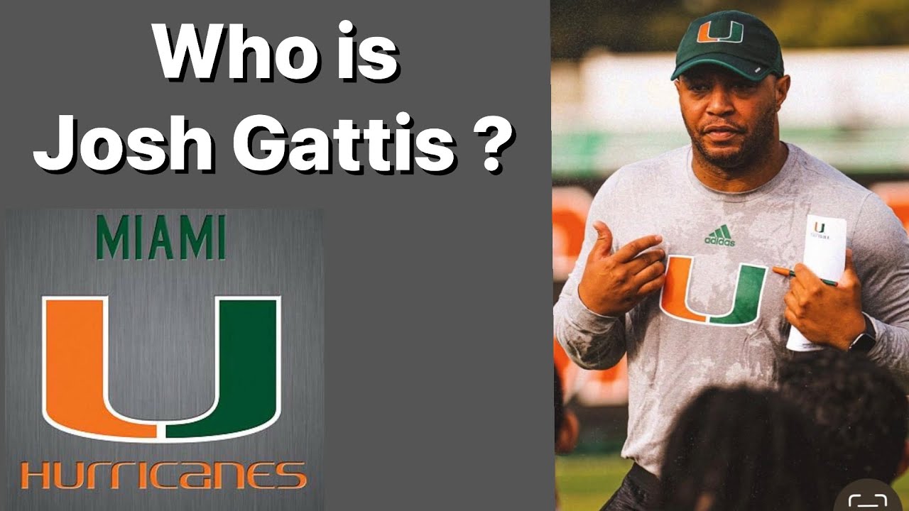 Miami Hurricanes - Who is Josh Gattis