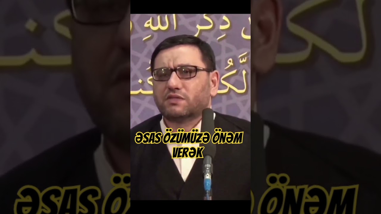 Hacı Şahin Həsənli -&Ouml;z&uuml;m&uuml;zə &ouml;nəm verək #islam #islamic #islamicvideo #islamicstatus #islamicshorts