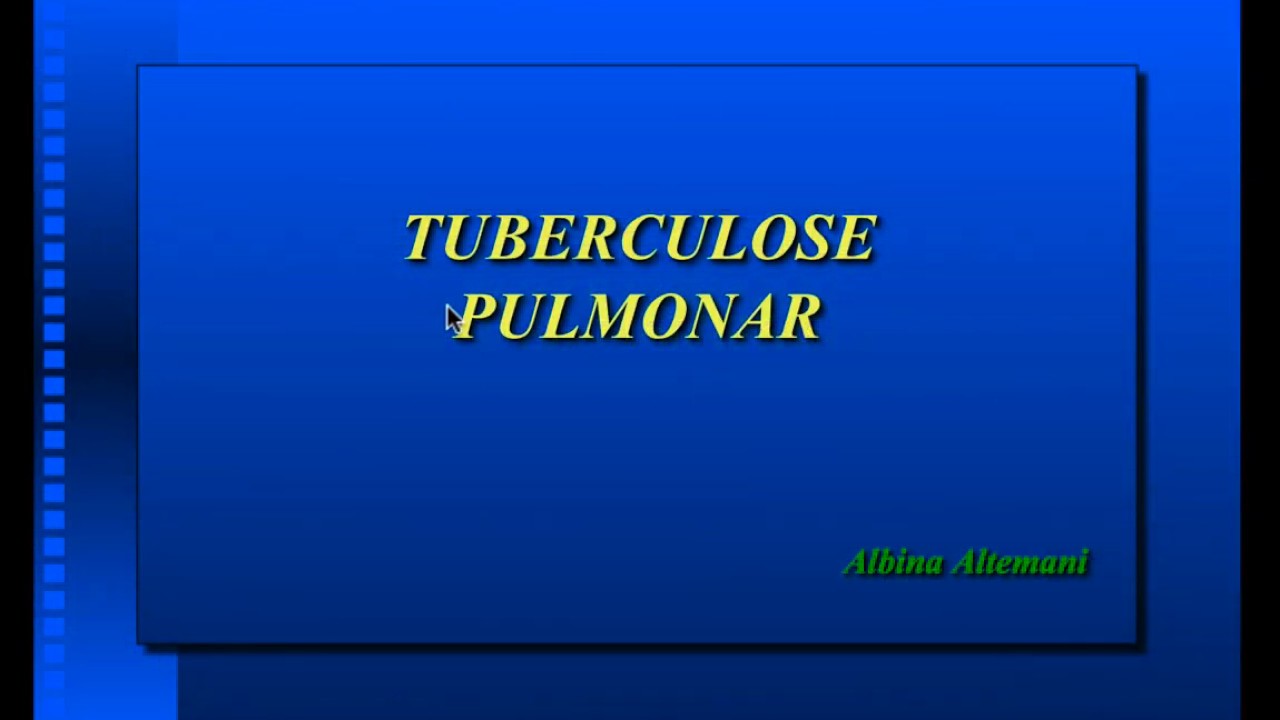 TUBERCULOSE PULMONAR - PARTE I