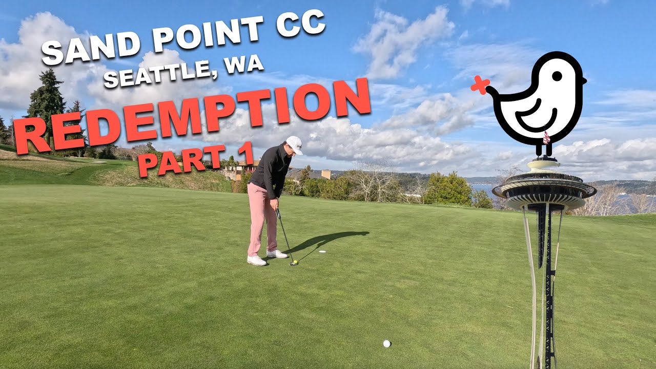 PNW Redemption Match at Sand Point CC  | 18 Hole Part 1
