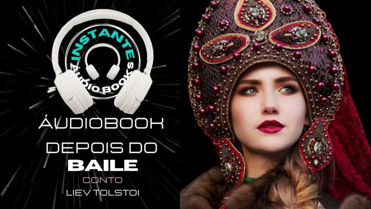 Conto: Depois do baile • Liev Tolstói • Conto completo • Conto em áudio • Audiobook