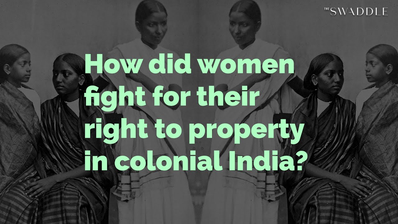 How Did Women Fight for Property Rights in Colonial India?