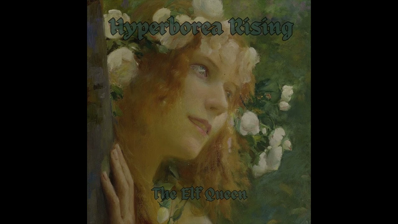 Hyperborea Rising: The Elf Queen (Full Album)