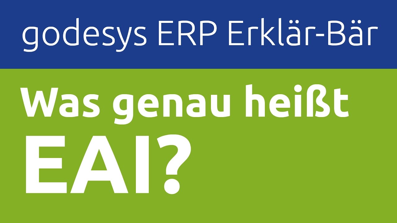 ERP Erkl&auml;r-B&auml;r: Was hei&szlig;t EAI? - Das godesys ERP-Lexikon