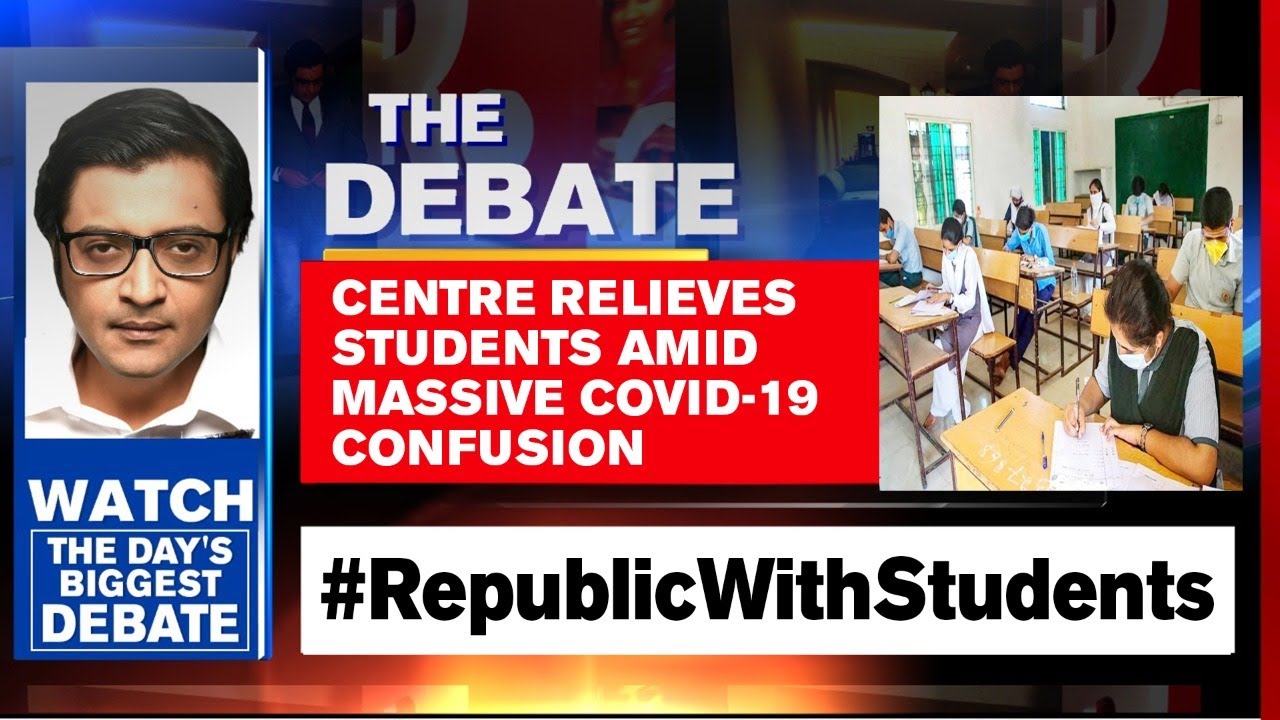 CBSE Exams: Centre Relieves Students Amid Massive COVID-19 Confusion | Arnab Goswami Debates