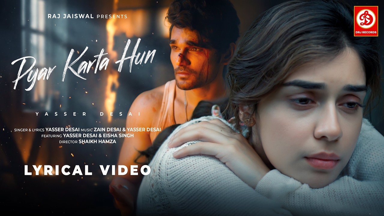 Pyar Karta Hun (4K Lyrical) | Yasser Desai | Eisha Singh | New Romantic Song | DRJ Records