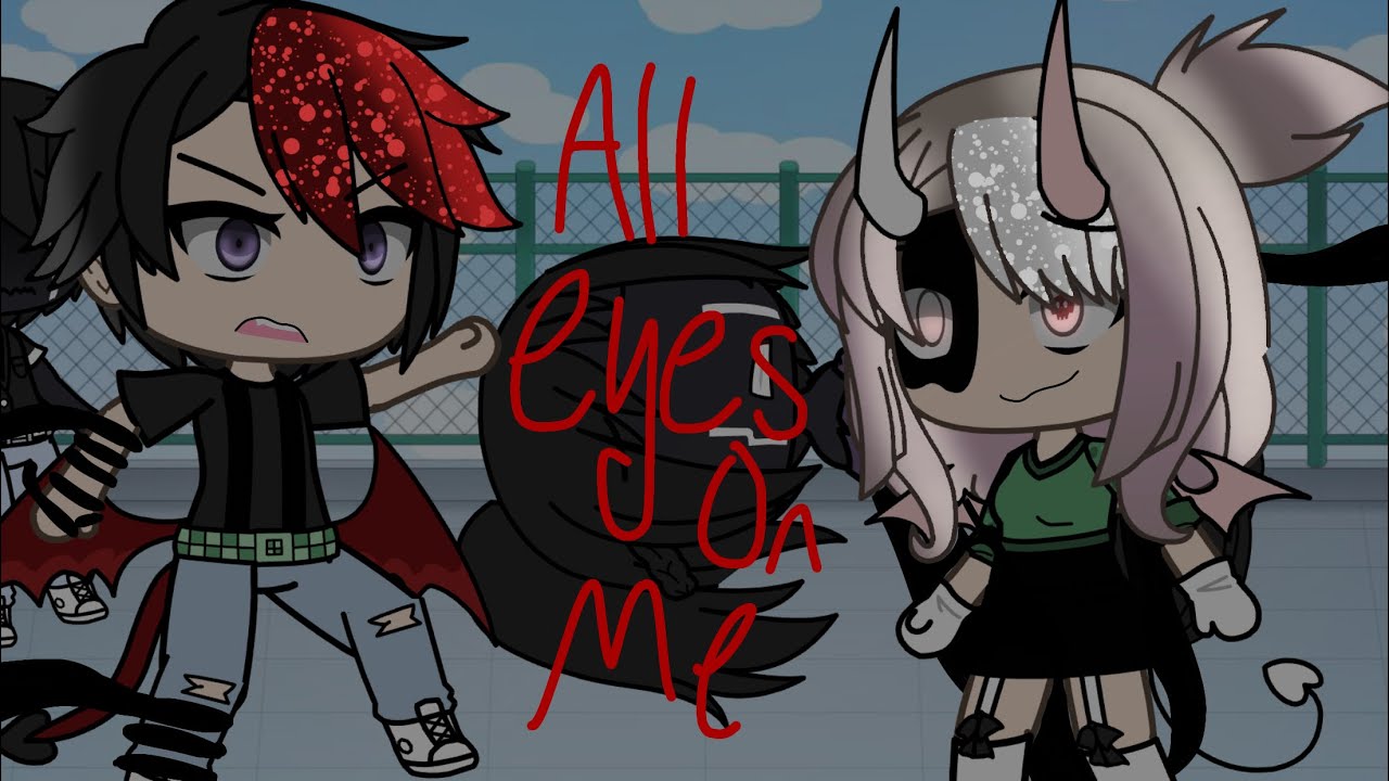 All eyes on me || glmv || gacha life music videos || Cookie Mumble