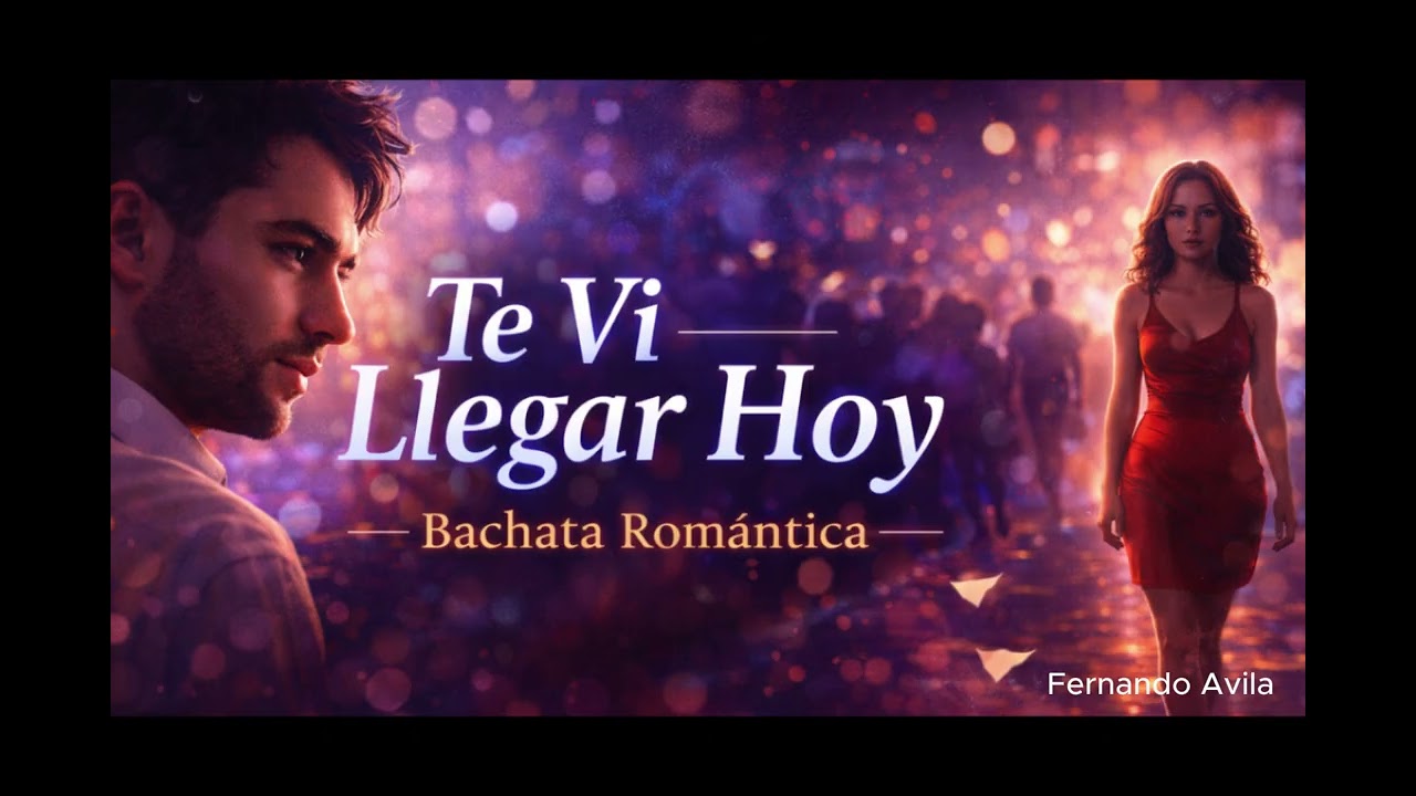🎶 TE VI LLEGAR HOY – Bachata Romántica 💔🔥