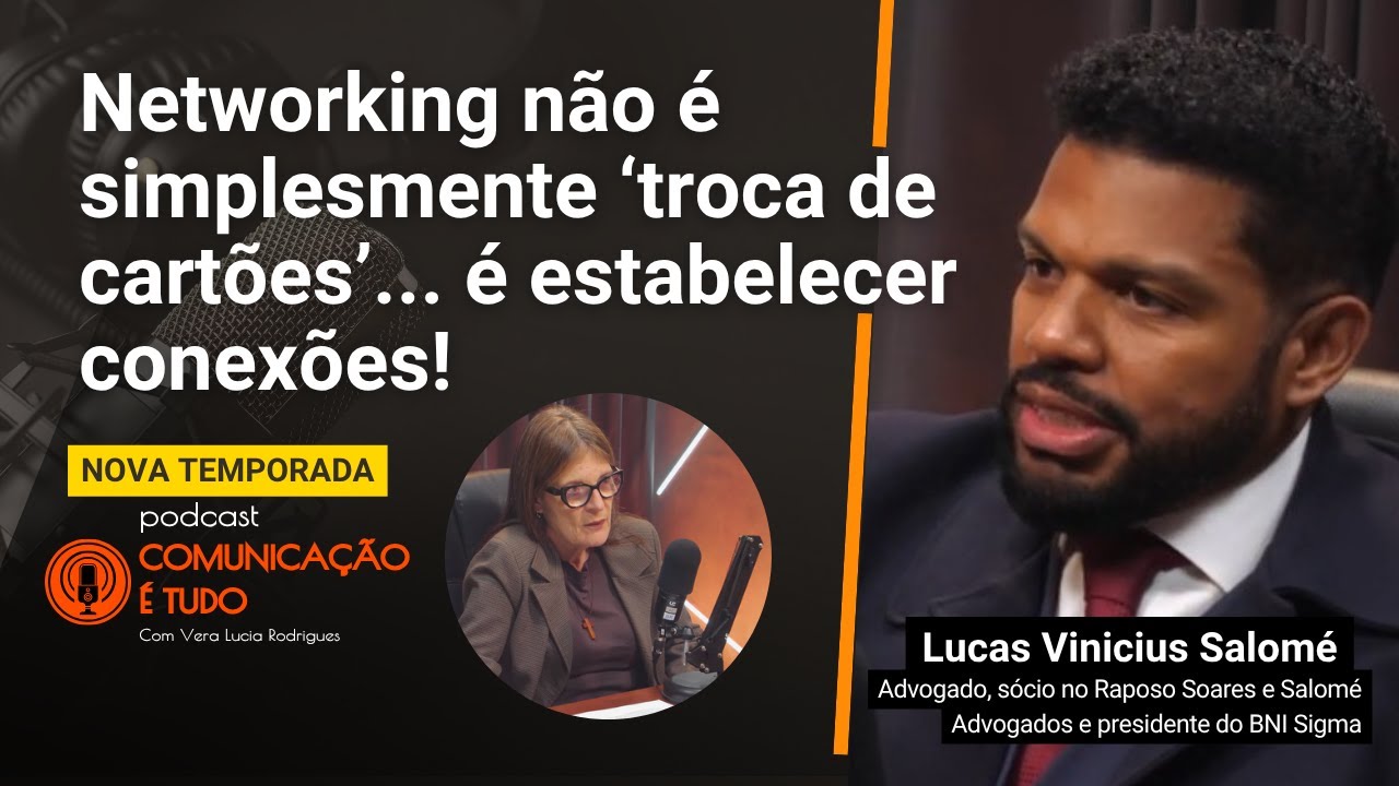 Networking que dá resultado: lições do BNI Sigma com Lucas Salomé | Comunicação é Tudo