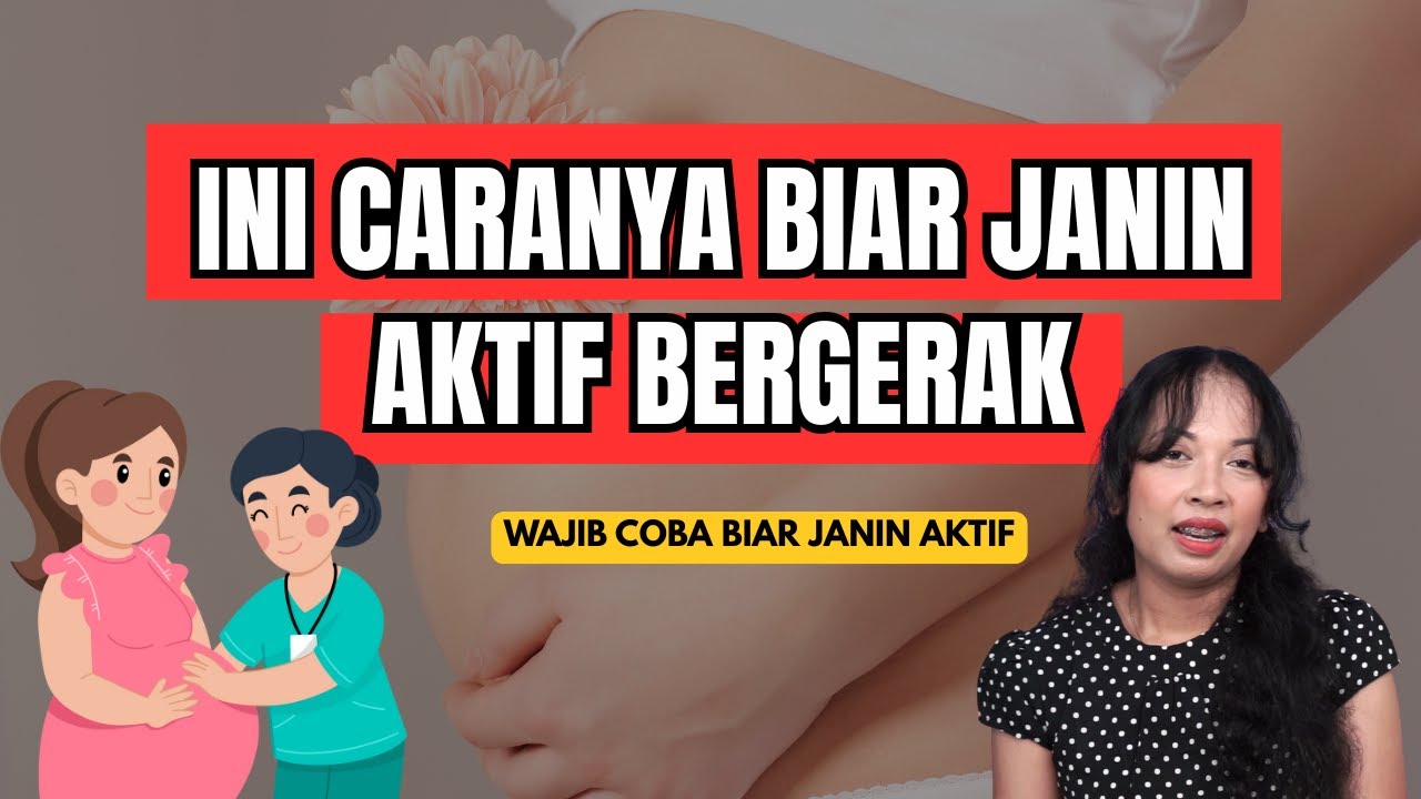 TIPS AGAR GERAKAN JANIN AKTIF