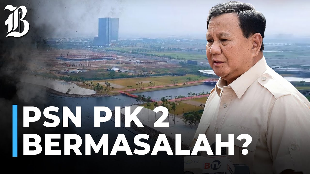Prabowo Kaji Ulang PSN PIK 2 Milik Aguan