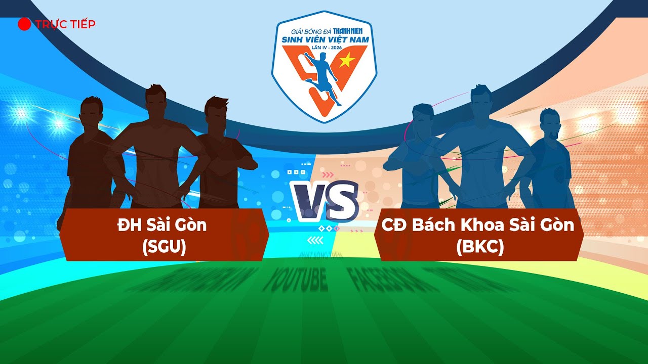 ĐH Sài Gòn (SGU) -  CĐ Bách Khoa Sài Gòn (BKC) | Vòng loại TNSV THACO cup 2026
