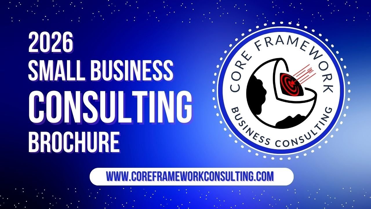 2026 Small Business Consulting Brochure | Core Framework Consulting Houston, Texas