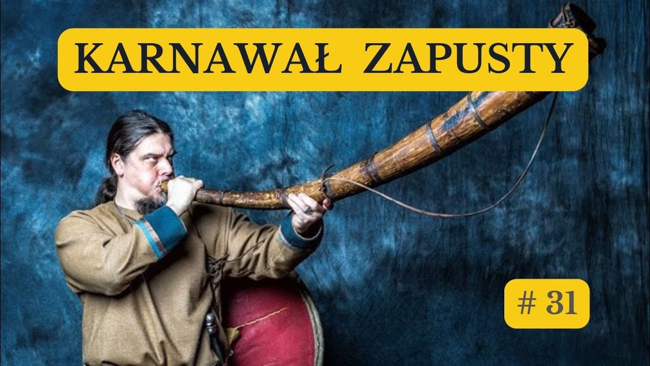 Igor o Słowianach... #31. Karnawał-zapusty 1 - Mięsopust, ostatki, maskarady i czas kobiet