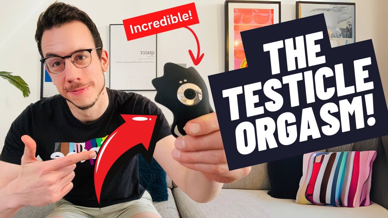 How I Make My Balls Feel Incredible - Unreal Device For Testicle Pleasure