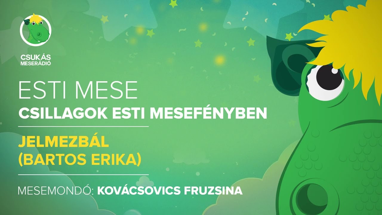 Esti mese | Bartos Erika: Jelmezbál | Csukás Meserádió