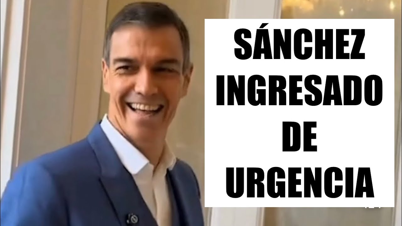 🛑&Uacute;LTIMA HORA 🛑PEDRO S&Aacute;NCHEZ INGRESADO DE URGEMCIA ‼️‼️