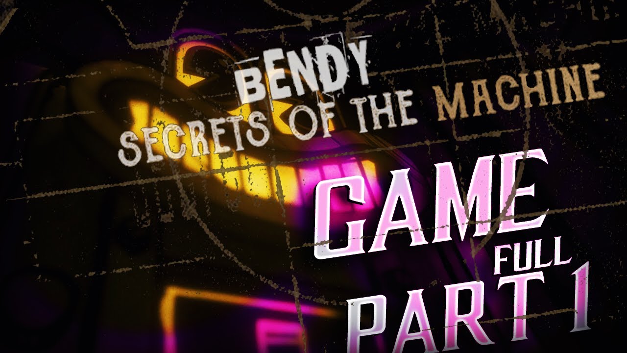 Bendy: Secrets of the Machine Walkthrough - Unveiling Secrets No Commentary Full Game 1