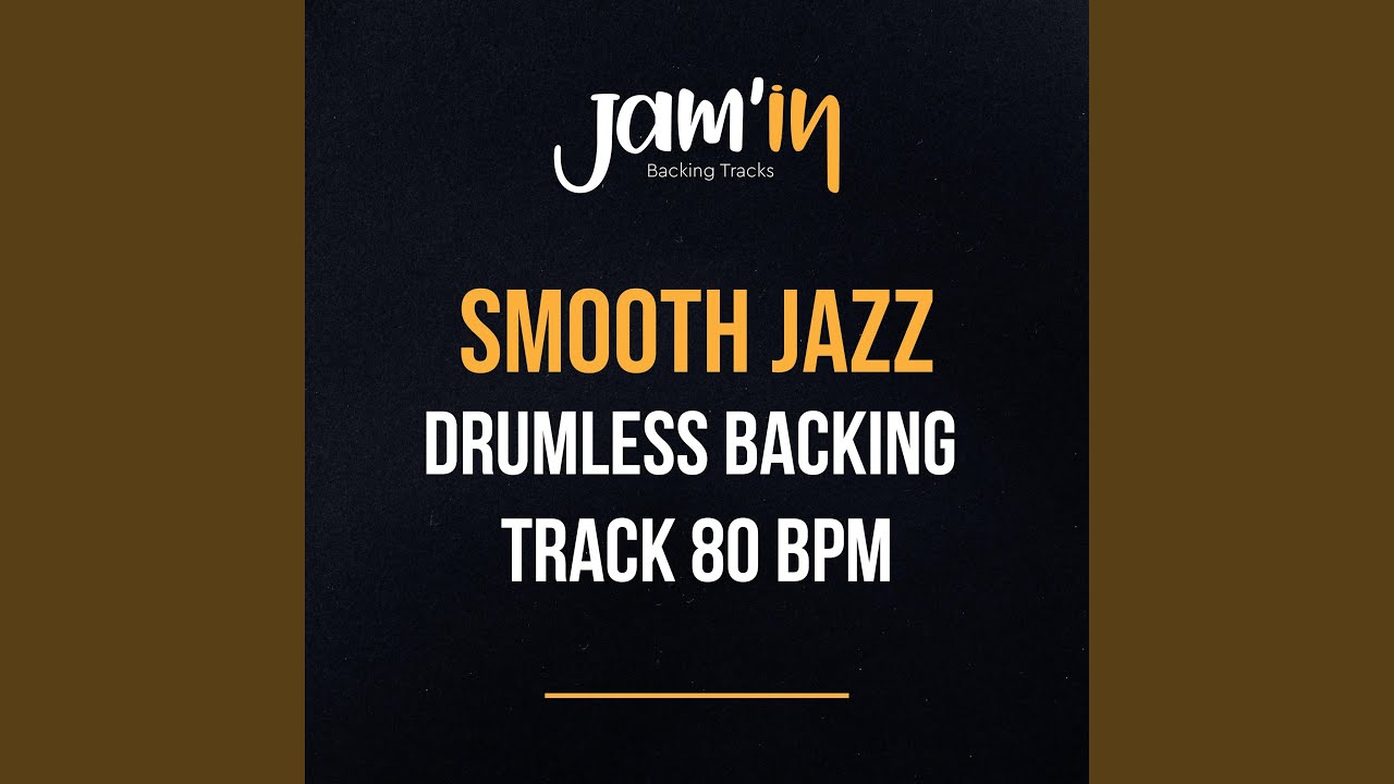 Smooth Jazz Drumless Backing Track 80 BPM