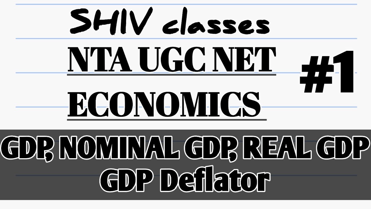 GDP ,Nominal GDP ,REAL GDP & GDP Deflator||NTA UGC NET ECONOMICS||by Shivangi Bhatt 
