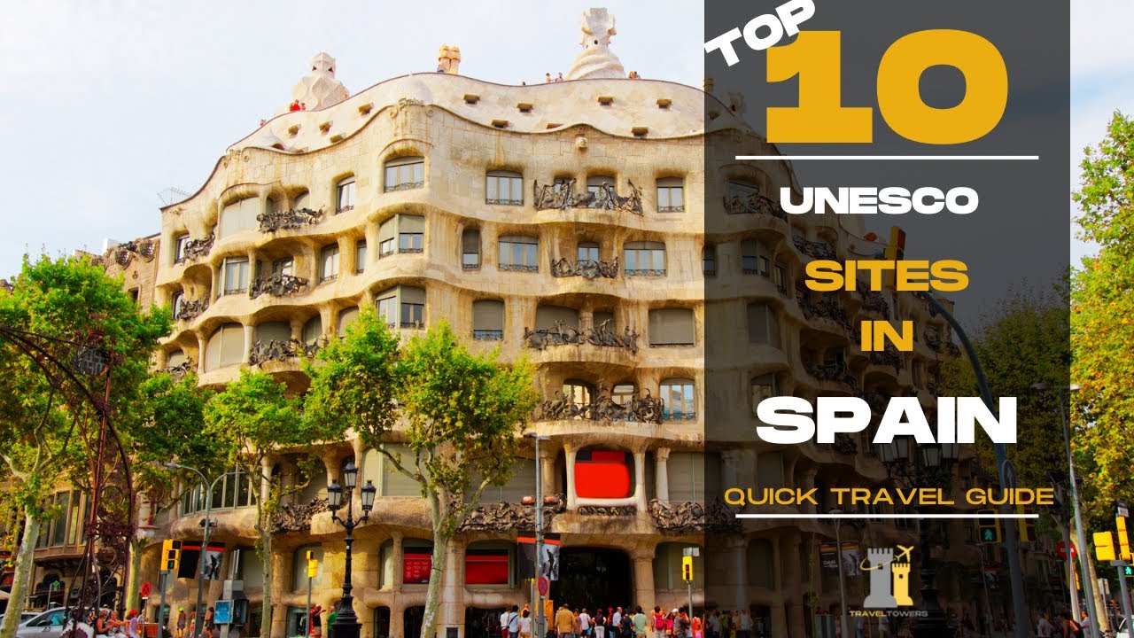 Discover Spain’s Magnificent UNESCO World Heritage Sites: The Top 10 Must-Visit Locations
