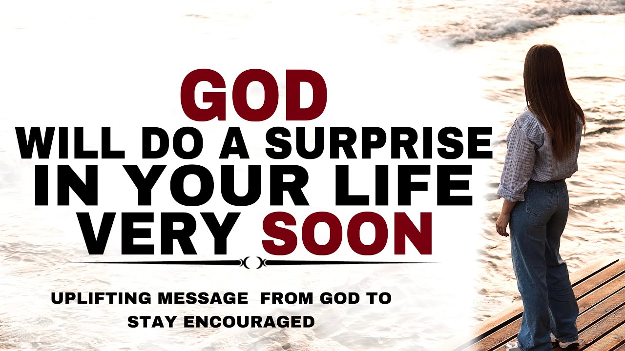 BIG SURPRISE FROM GOD IS COMING SOON JUST STOP WORRYING - CHRISTIAN MOTIVATION