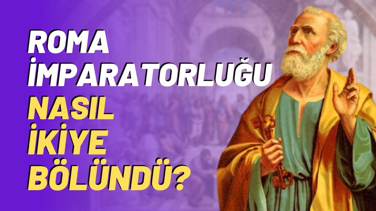 Roma İmparatorluğu Nasıl İkiye Bölündü?