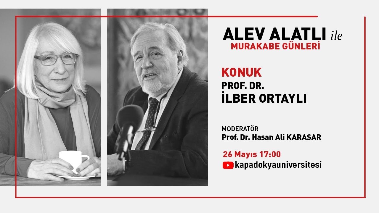 Alev Alatlı ile Murakabe Günleri: Prof. Dr. İlber Ortaylı