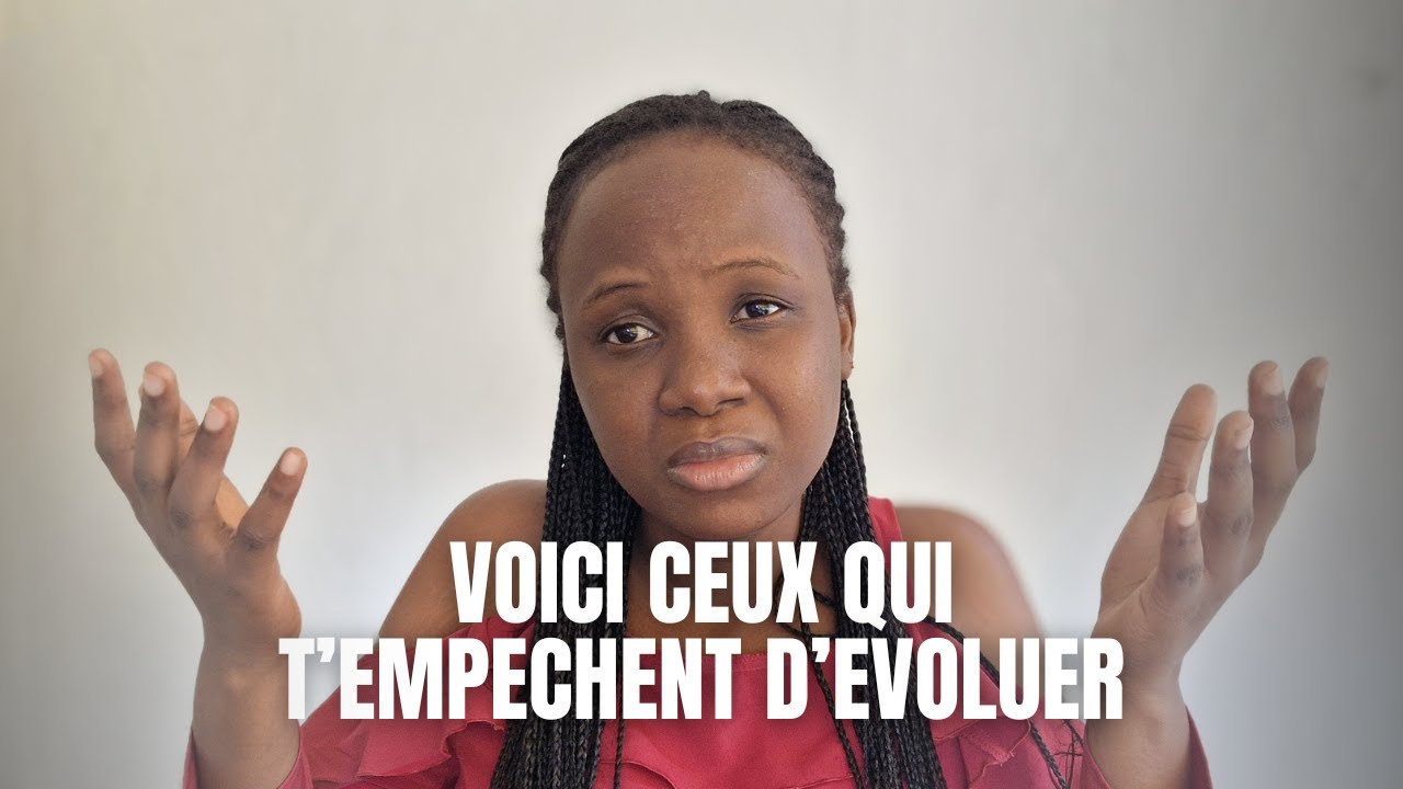 Voici ceux qui t'empêchent de RÉUSSIR 