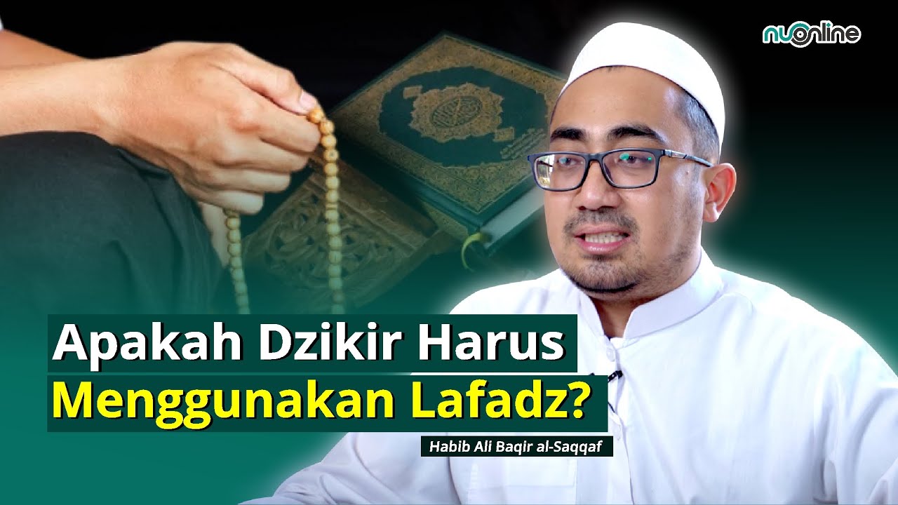 Macam-Macam Dzikir yang Diajarkan Nabi | Habib Ali Baqir al-Saqqaf
