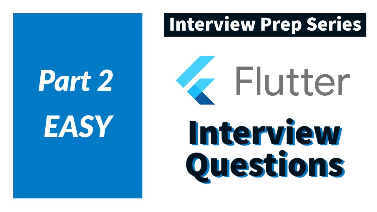 Flutter || Interview questions || Part 2 || Interview prep series