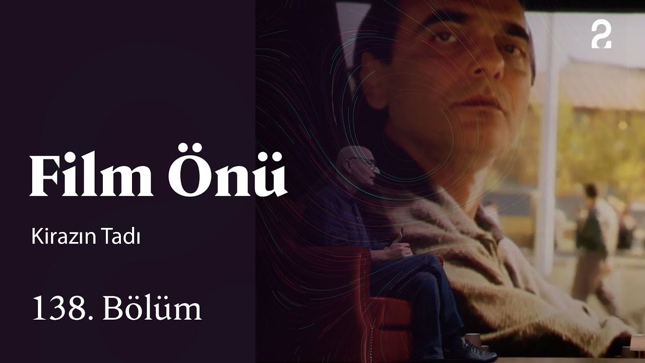Kirazın Tadı (Taste of Cherry) | Film Önü | 138. Bölüm @trt2