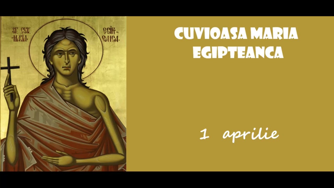 CUVIOASA MARIA EGIPTEANCA - 1 aprilie