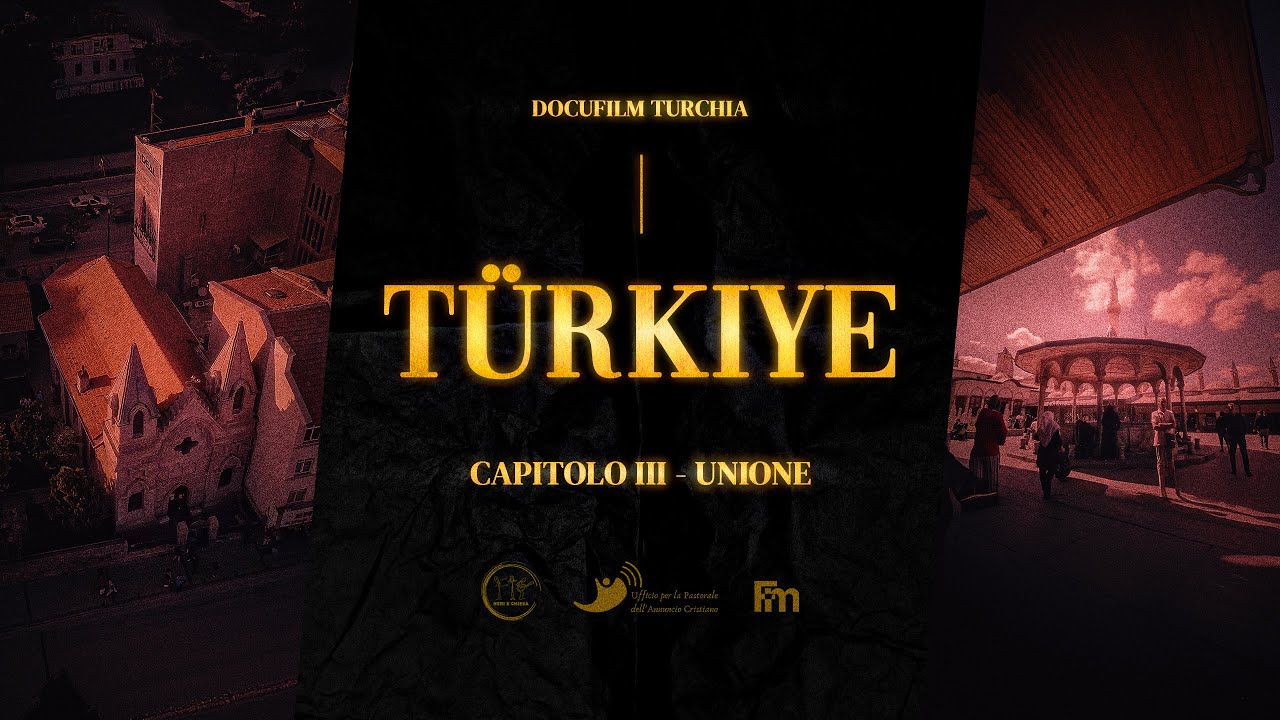 TURCHIA | Capitolo 3 - UNIONE