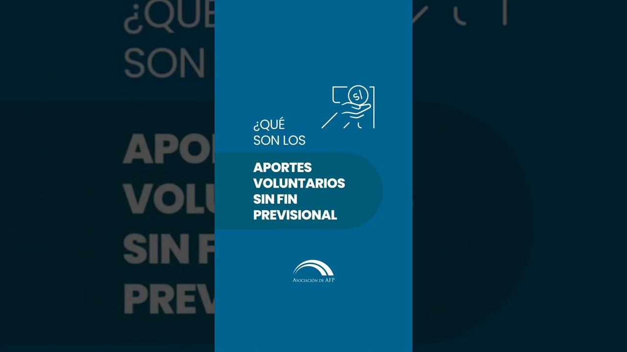 Conoce los aportes voluntarios sin fin previsional #afp